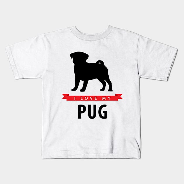 I Love My Pug Kids T-Shirt by millersye